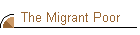 The Migrant Poor